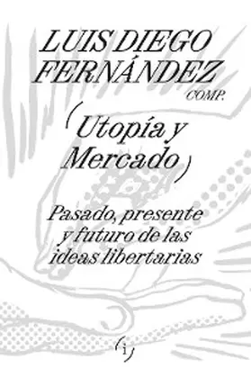Fernández |  Utopía y mercado | eBook | Sack Fachmedien