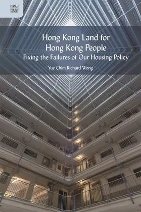 Wong |  Hong Kong Land for Hong Kong People - Fixing the Failures of Our Housing Policy | Buch |  Sack Fachmedien