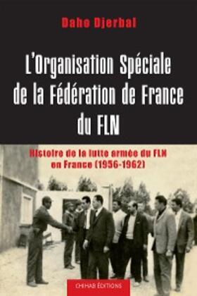 Djerbal |  L'Organisation spéciale de la fédération de France du FLN | eBook | Sack Fachmedien