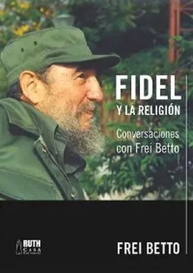 Betto |  Fidel y la religión | eBook | Sack Fachmedien