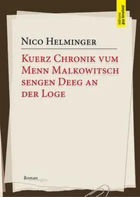 Helminger |  Kuerz Chronik vum Menn Malkowitsch sengen Deeg an der Loge | Buch |  Sack Fachmedien