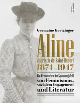 Goetzinger |  Aline-Mayrisch-de Saint-Hubert 1874-1947 | Buch |  Sack Fachmedien