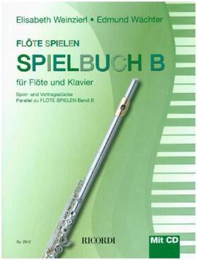 Weinzierl / Wächter |  Flöte Spielen - Spielbuch B (mit CD) | Buch |  Sack Fachmedien