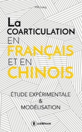 Ma |  La coarticulation en français et en chinois : étude expérimentale et modélisation | eBook | Sack Fachmedien