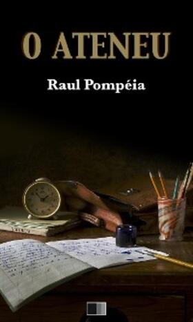 Pompéia |  O Ateneu | eBook | Sack Fachmedien