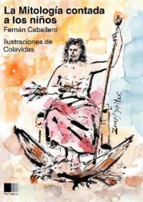 Caballero / Colavidas |  La Mitología contada a los niños | eBook | Sack Fachmedien