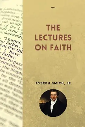 Smith Jr. / Pratt |  The Lectures on Faith | eBook | Sack Fachmedien