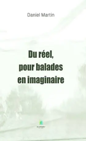 Martin |  Du réel, pour balades en imaginaire | eBook | Sack Fachmedien