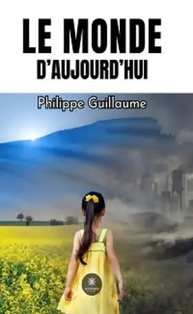 Guillaume |  Le monde d'aujourd'hui | eBook | Sack Fachmedien