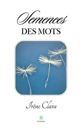 Clara |  Semences des mots | eBook | Sack Fachmedien