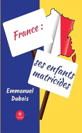 Dubois |  France : ses enfants matricides | eBook | Sack Fachmedien