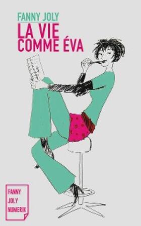 Joly |  La vie comme Éva | eBook | Sack Fachmedien