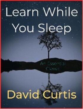 Curtis |  Learn While You Sleep | eBook | Sack Fachmedien