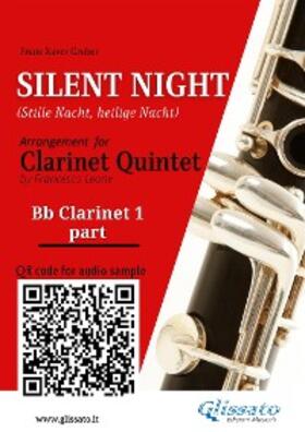 Leone / Gruber |  Bb Clarinet 1 part of "Silent Night" for Clarinet Quintet/Ensemble | eBook | Sack Fachmedien