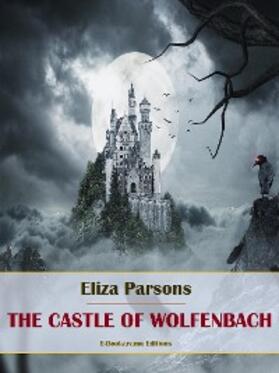 Parsons |  The Castle of Wolfenbach | eBook | Sack Fachmedien