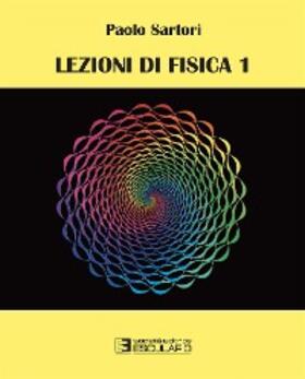 Sartori |  Lezioni di Fisica Generale 1 | eBook | Sack Fachmedien