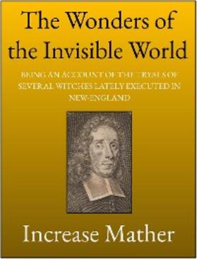 Mather |  The Wonders of the Invisible World | eBook | Sack Fachmedien