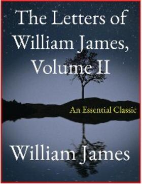 James |  The Letters of William James, Vol. II | eBook | Sack Fachmedien
