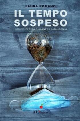 Romano |  Il tempo sospeso. Storie di vita durante la pandemia | eBook | Sack Fachmedien