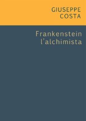 Costa |  Frankentein l'alchimista | eBook | Sack Fachmedien