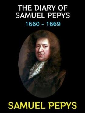 Pepys |  The Diary of Samuel Pepys | eBook | Sack Fachmedien