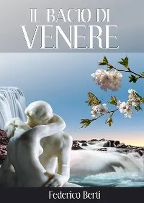 Berti |  Il bacio di Venere | eBook | Sack Fachmedien
