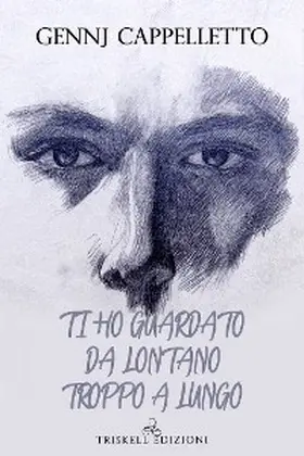Cappelletto |  Ti ho guardato da lontano troppo a lungo | eBook | Sack Fachmedien