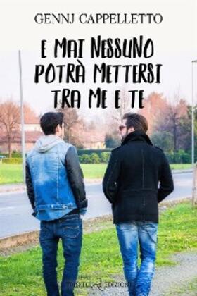 Cappelletto |  E mai nessuno potrà mettersi tra me e te | eBook | Sack Fachmedien