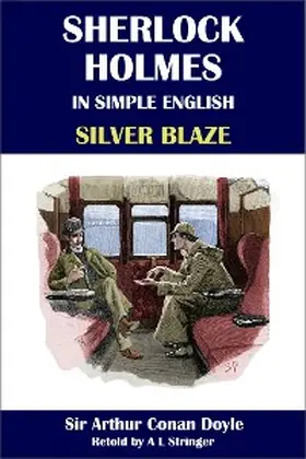Stringer / Conan Doyle |  Sherlock Holmes in Simple English: Silver Blaze | eBook | Sack Fachmedien