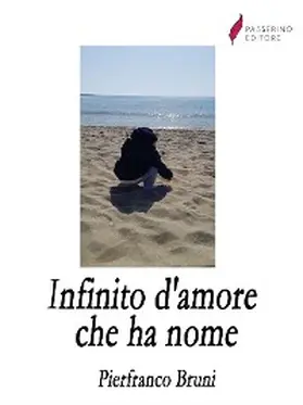 Bruni |  Infinito d'amore che ha nome | eBook | Sack Fachmedien