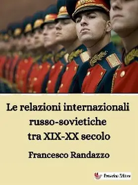 Randazzo |  Le relazioni internazionali russo-sovietiche tra XIX-XX secolo | eBook | Sack Fachmedien