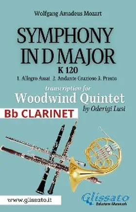 Wolfgang Amadeus / Lusi |  (Bb Clarinet) Symphony K 120 - Woodwind Quintet | eBook | Sack Fachmedien
