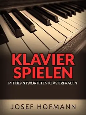 Hofmann |  Klavier spielen (Übersetzt) | eBook | Sack Fachmedien