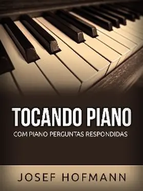 Hofmann |  Tocando Piano  (Traduzido) | eBook | Sack Fachmedien