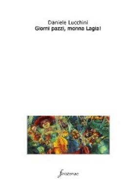 Lucchini |  Giorni pazzi, monna Lagia! | eBook | Sack Fachmedien