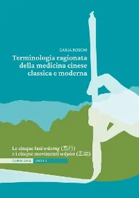 Boschi |  Terminologia ragionata della medicina cinese classica e moderna | Unità 3 | eBook | Sack Fachmedien
