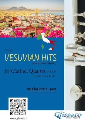 de Curtis / Leone / Di Capua |  (Bb Clarinet 3) Vesuvian Hits for Clarinet Quartet | eBook | Sack Fachmedien