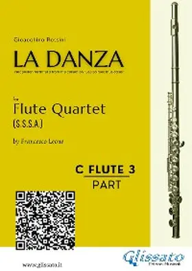 Rossini / Leone |  Flute 3 part of "La Danza" tarantella by Rossini for Flute Quartet | eBook | Sack Fachmedien