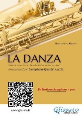 Rossini / Leone |  Baritone Sax part of "La Danza" tarantella by Rossini for Saxophone Quartet | eBook | Sack Fachmedien