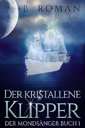 Roman |  Der kristallene Klipper | eBook | Sack Fachmedien