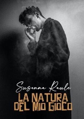 Raule |  La natura del mio gioco | eBook | Sack Fachmedien
