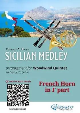 Authors / Leone |  Sicilian Medley - French Horn in F Part for Woodwind Quintet (Intermediate Level) | eBook | Sack Fachmedien
