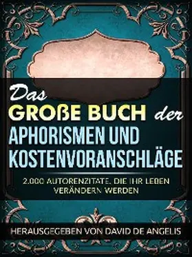 De Angelis |  Das Große Buch  der Aphorismen  und Kostenvoranschläge (Übersetzt) | eBook | Sack Fachmedien