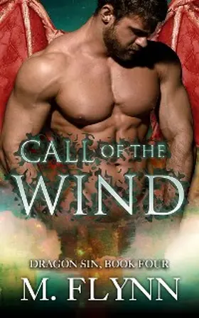 Flynn |  Call of the Wind: Dragon Sin #4 (Dragon Shifter Romance) | eBook | Sack Fachmedien