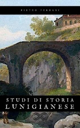 Ferrari |  Studi di Storia Lunigianese | eBook | Sack Fachmedien