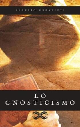 Buonaiuti |  Lo Gnosticismo | eBook | Sack Fachmedien