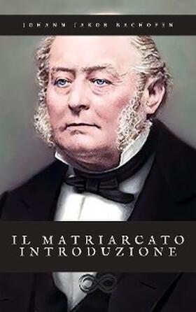 Bachofen |  Il matriarcato | eBook | Sack Fachmedien