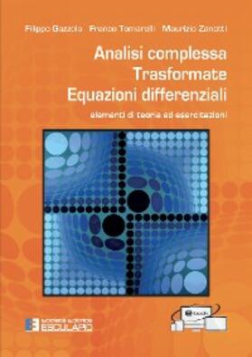 Gazzola / Tomarelli / Zanotti |  Analisi Complessa Trasformate Equazioni Differenziali | eBook | Sack Fachmedien