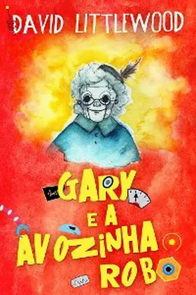 Littlewood |  Gary e a avozinha-robô | eBook | Sack Fachmedien