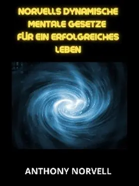 Norvell |  Norvells Dynamische mentale Gesetze für ein erfolgreiches leben (Übersetzt) | eBook | Sack Fachmedien
